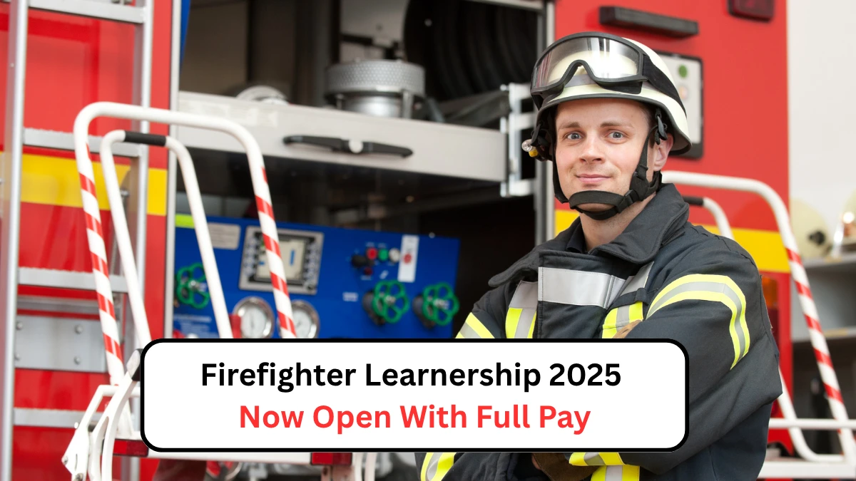 Firefighter Learnership 2025 Now Open With Full Pay