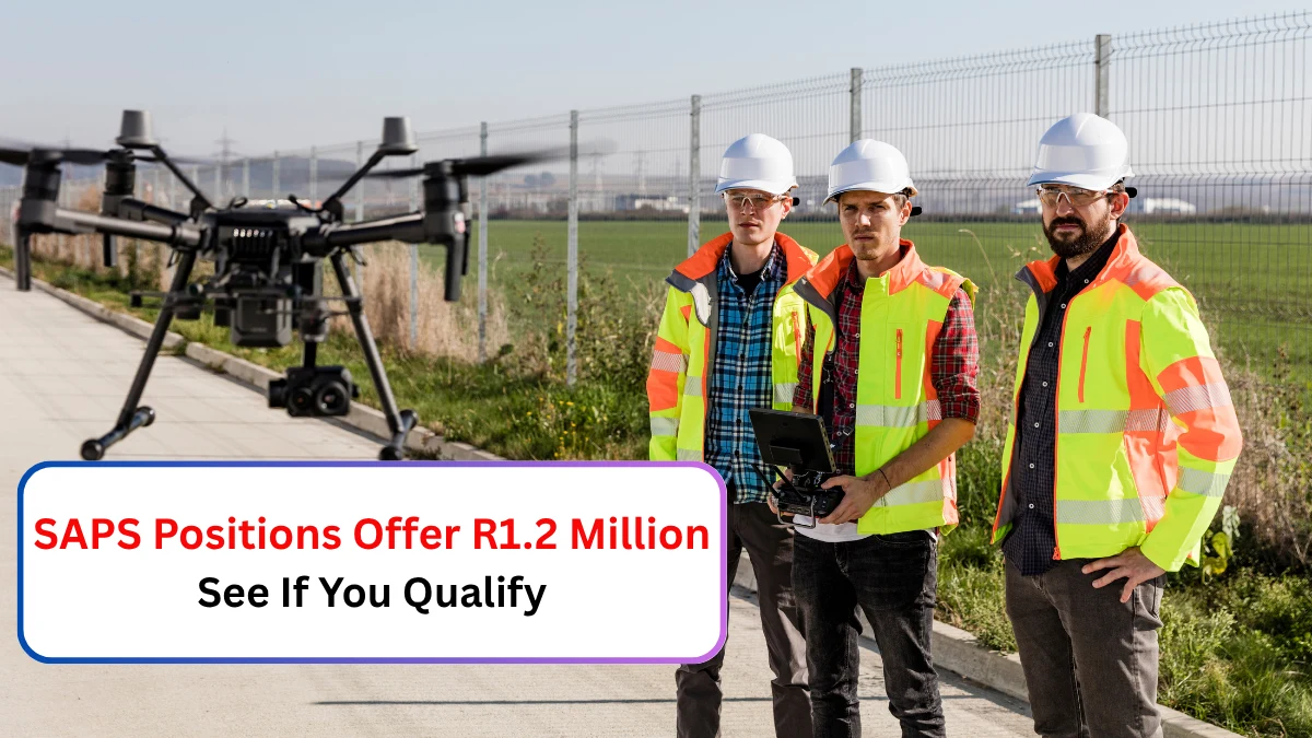 SAPS Positions Offer R1.2 Million – See If You Qualify