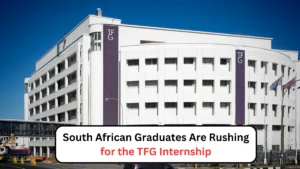 South African Graduates Are Rushing for the TFG Internship