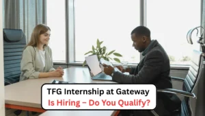 TFG Internship at Gateway Is Hiring – Do You Qualify