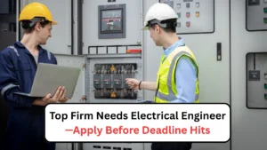 Top Firm Needs Electrical Engineer—Apply Before Deadline Hits