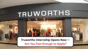 Truworths Internship Opens Now — Are You Fast Enough to Apply