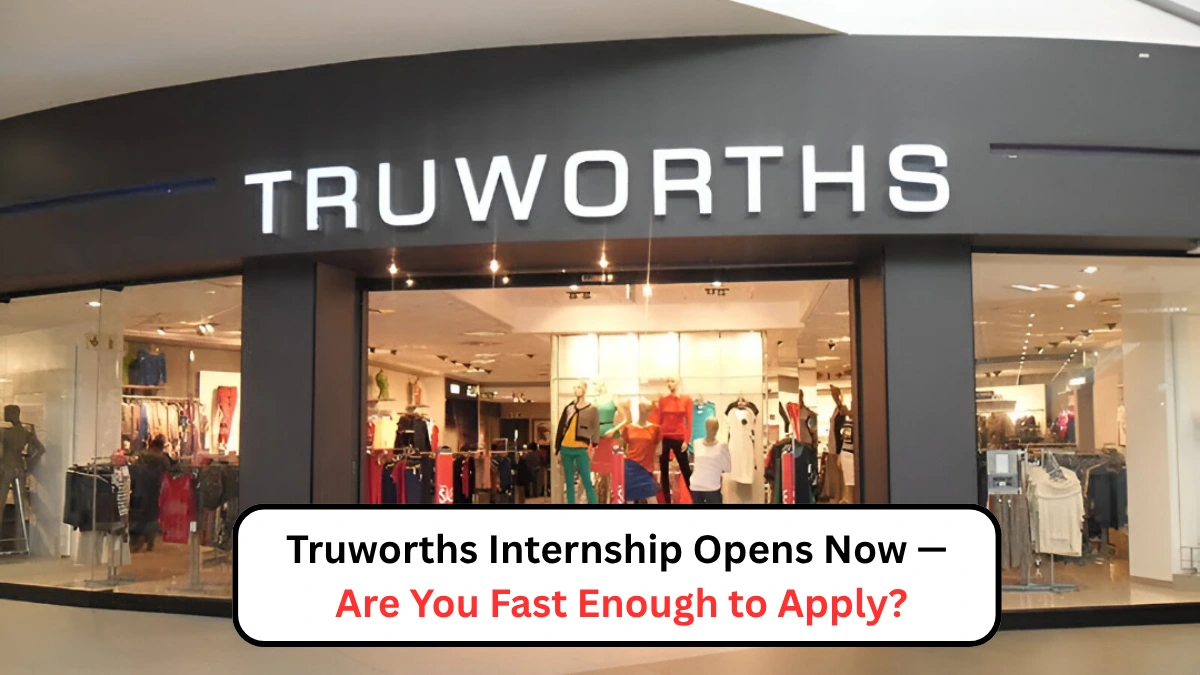 Truworths Internship Opens Now — Are You Fast Enough to Apply