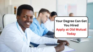 Your Degree Can Get You Hired – Apply at Old Mutual Today
