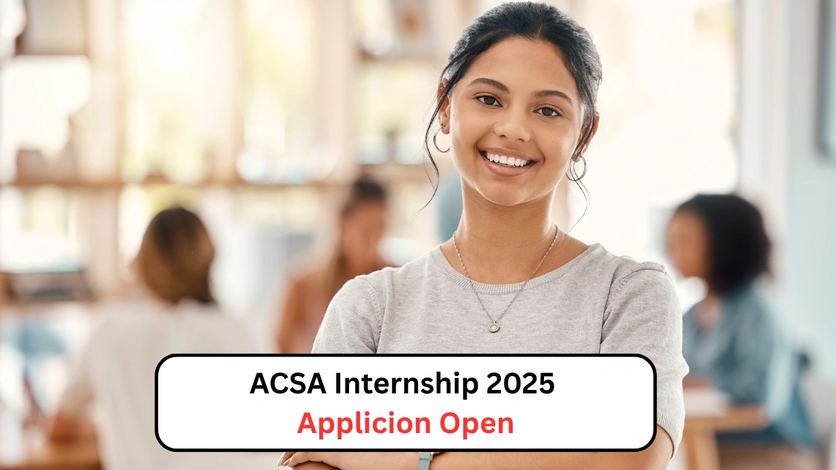 ACSA Internship 2025 Applicion Open