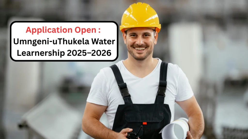 Application Open Umngeni-uThukela Water Learnership 2025–2026