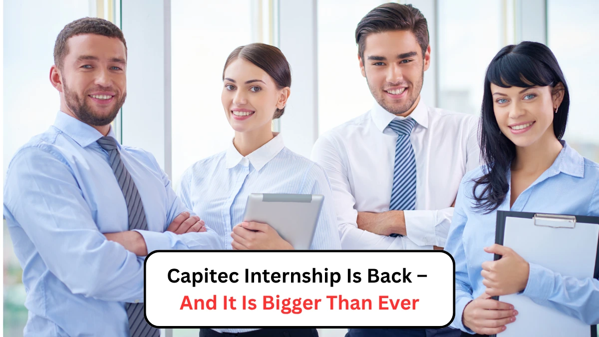 Capitec Internship Is Back – And It Is Bigger Than Ever