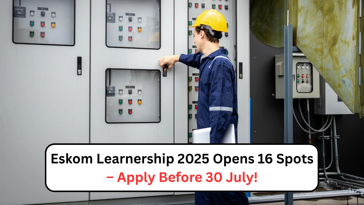 Eskom Learnership 2025 Opens 16 Spots – Apply Before 30 July!