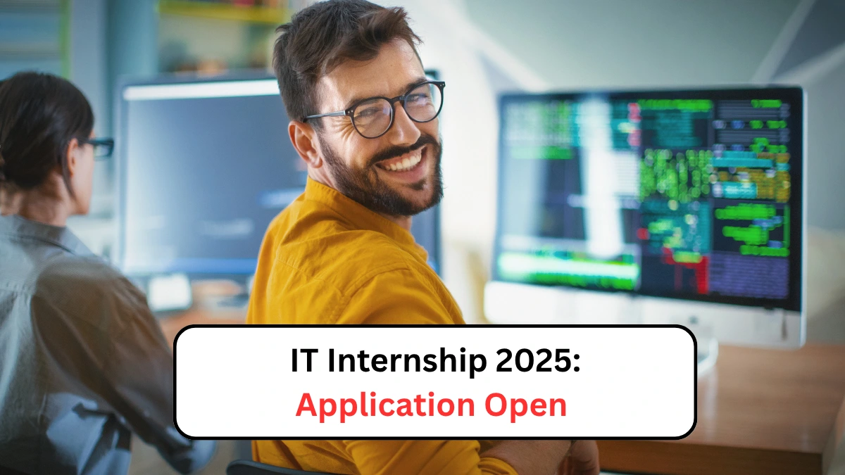 IT Internship 2025 Application Open