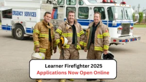Learner Firefighter 2025 Applications Now Open Online