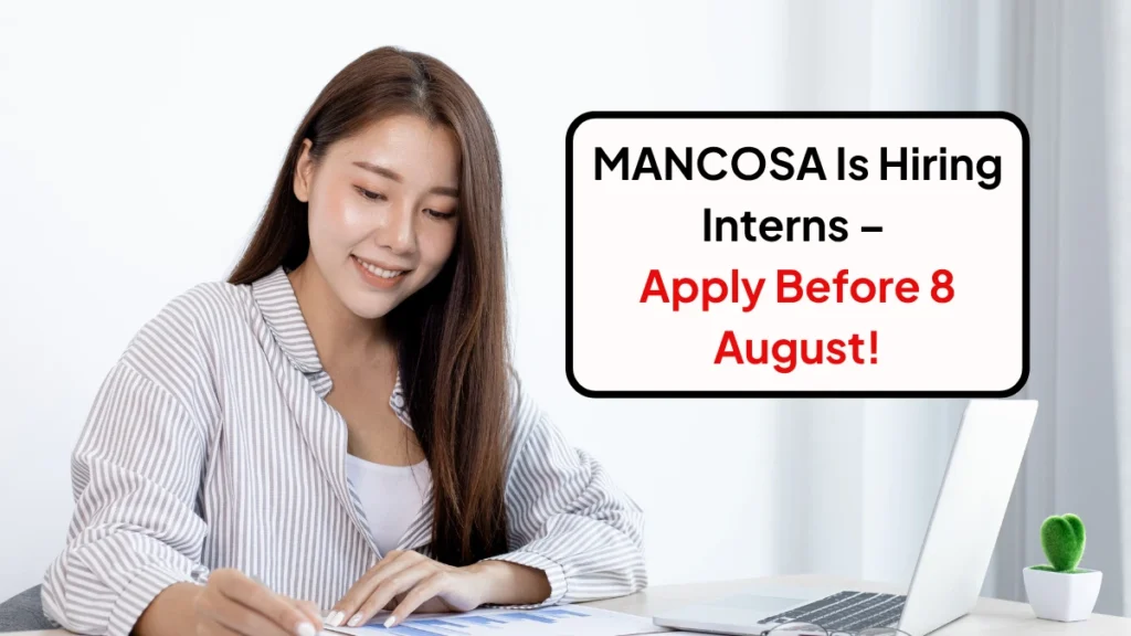 MANCOSA Is Hiring Interns – Apply Before 8 August!