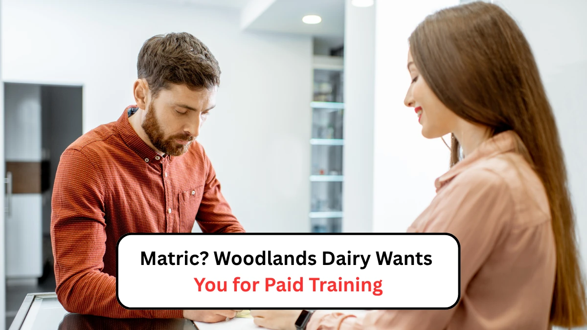 Matric Woodlands Dairy Wants You for Paid Training