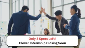 Only 3 Spots Left! Clover Internship Closing Soon