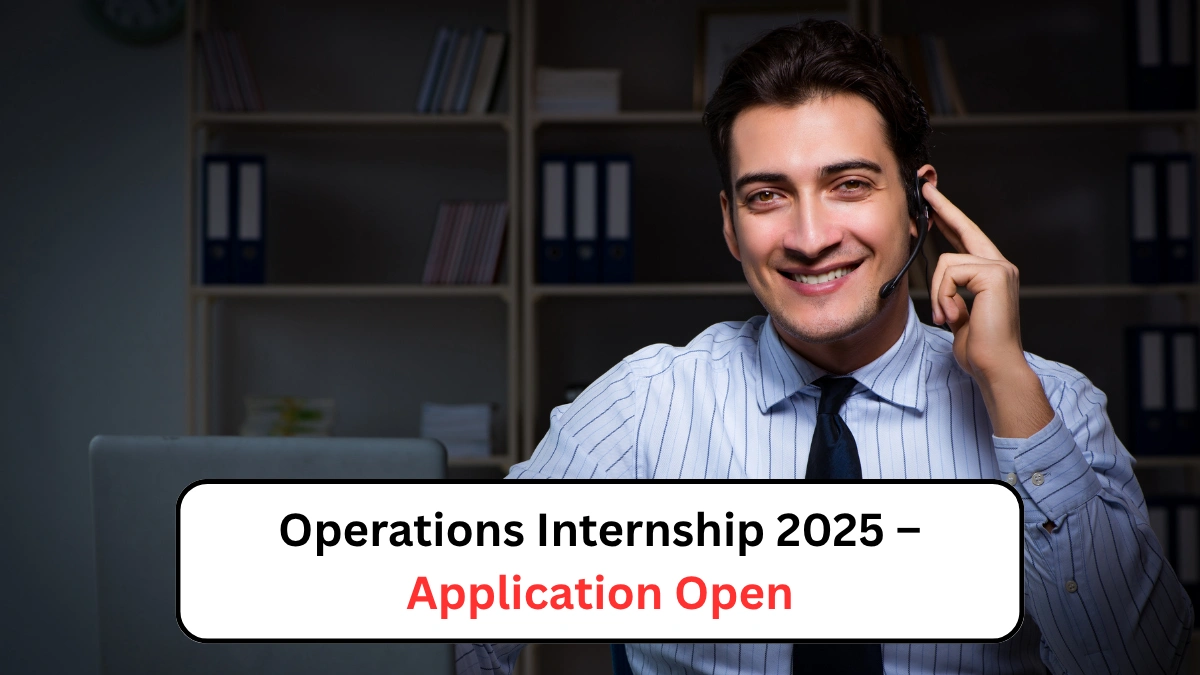 Operations Internship 2025 – Application Open