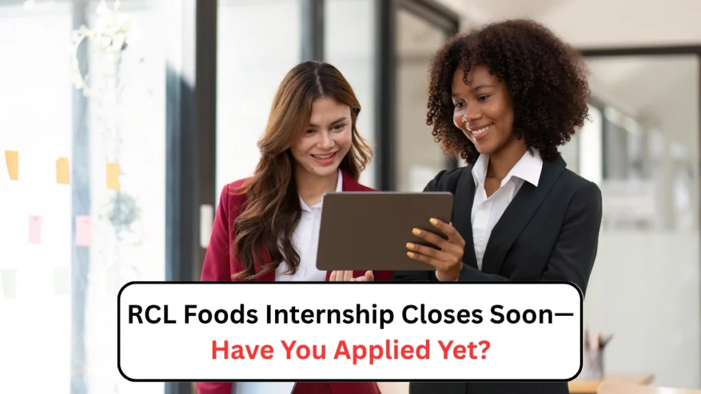 RCL Foods Internship Closes Soon—Have You Applied Yet