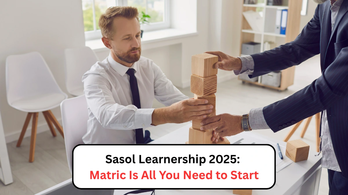 Sasol Learnership 2025 Matric Is All You Need to Start