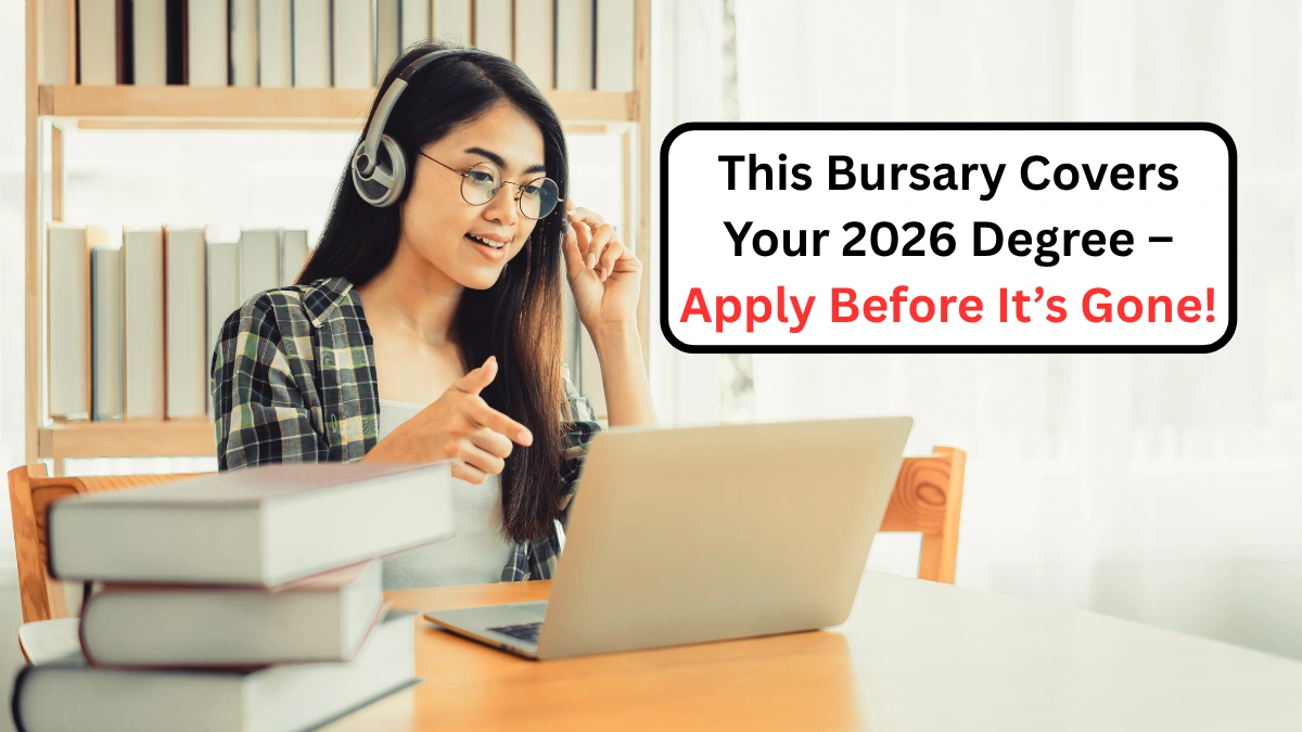 This Bursary Covers Your 2026 Degree – Apply Before It’s Gone!