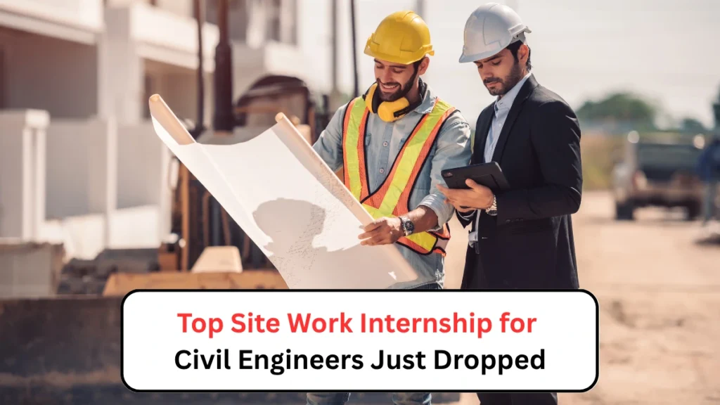Top Site Work Internship for Civil Engineers Just Dropped