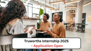 Truworths Internship 2025 – Application Open