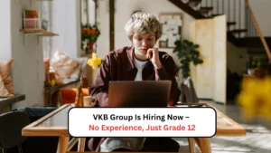 VKB Group Is Hiring Now – No Experience, Just Grade 12